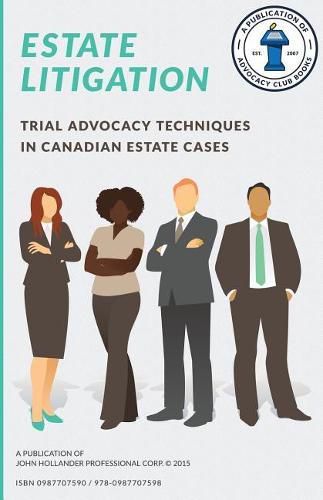 Cover image for Estate Litigation: Trial advocacy techniques in Canadian estate cases