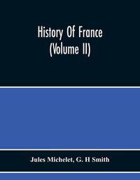 Cover image for History Of France (Volume Ii)