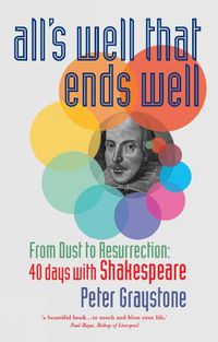 Cover image for All's Well That Ends Well: From Dust to Resurrection