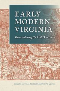 Cover image for Early Modern Virginia: Reconsidering the Old Dominion