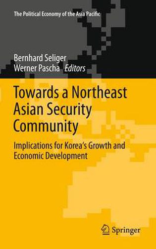 Cover image for Towards a Northeast Asian Security Community: Implications for Korea's Growth and Economic Development