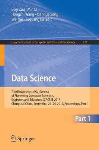 Data Science: Third International Conference of Pioneering Computer Scientists, Engineers and Educators, ICPCSEE 2017, Changsha, China, September 22-24, 2017, Proceedings, Part I