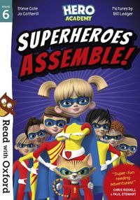 Cover image for Read with Oxford: Stage 6: Hero Academy:  Superheroes Assemble!
