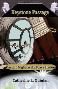 Cover image for Keystone Passage: Day and Night on the Space Station