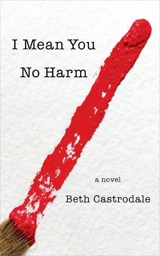 Cover image for I Mean You No Harm: A Novel