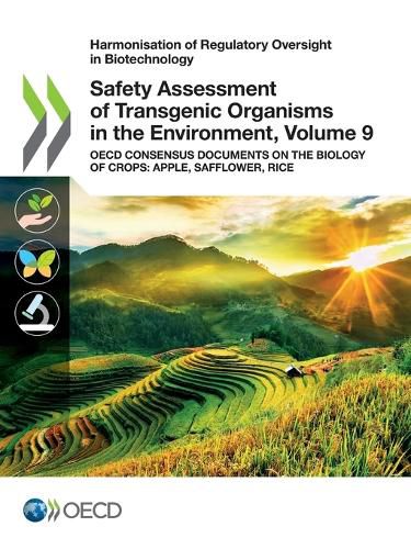Cover image for Safety assessment of transgenic organisms in the environment: Vol. 9: OECD consensus documents on the biology of crops: apple, safflower, rice