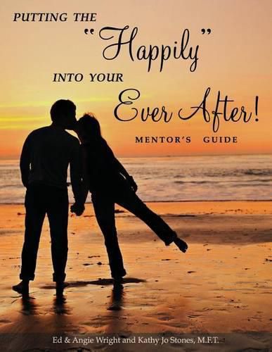 Cover image for Putting the Happily Into Your Ever After: Mentor's Guide