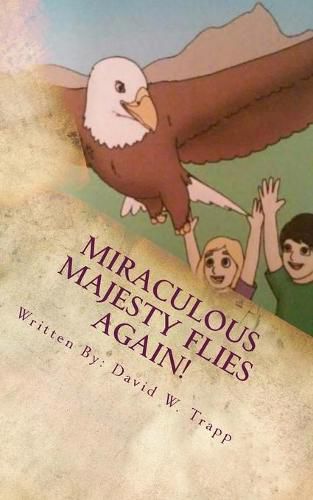 Miraculous Majesty Flies Again