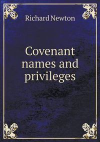 Cover image for Covenant names and privileges