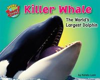 Cover image for Killer Whale: The World's Largest Dolphin