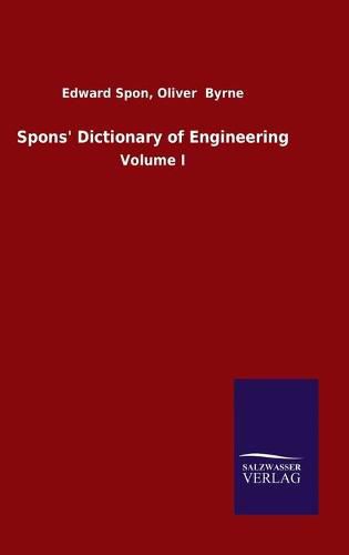 Cover image for Spons' Dictionary of Engineering: Volume I