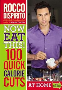 Cover image for Now Eat This! 100 Quick Calorie Cuts