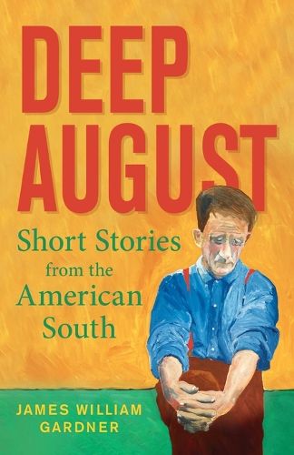 Cover image for Deep August: Short Stories from the American South