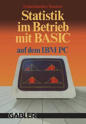 Cover image for Statistik Im Betrieb Mit Basic Auf Dem Ibm-PC: 45 Vollstandige Programme