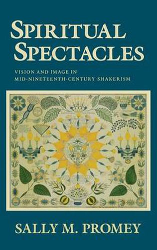 Cover image for Spiritual Spectacles: Vision and Image in Mid-Nineteenth-Century Shakerism