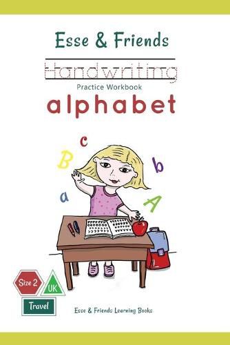 Cover image for Esse & Friends Handwriting Practice Workbook Alphabet: Size 2 Practice lines Ages 3 to 5 Preschool, Kindergarten, Early Primary School and Homeschooling