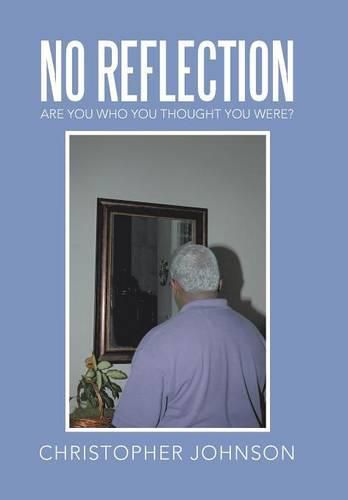 Cover image for No Reflection: Are You Who You Thought You Were?