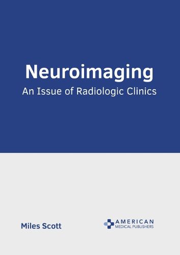 Cover image for Neuroimaging: An Issue of Radiologic Clinics