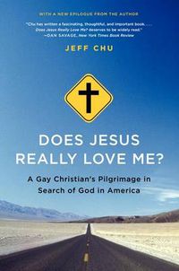 Cover image for Does Jesus Really Love Me?: A Gay Christian's Pilgrimage in Search of God in America