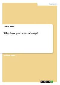Cover image for Why Do Organizations Change?