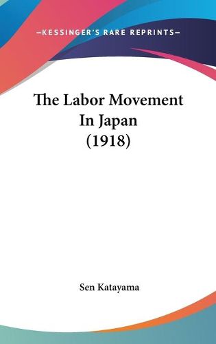 Cover image for The Labor Movement in Japan (1918)