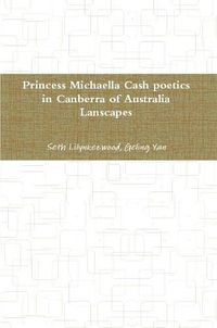 Cover image for princess Michaella Cash poetics in Canberra of australia lanscapes