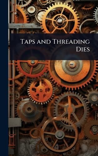 Cover image for Taps and Threading Dies