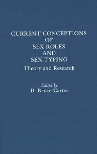 Cover image for Current Conceptions of Sex Roles and Sex Typing: Theory and Research