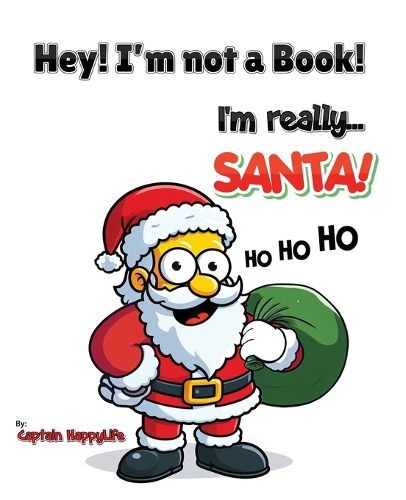 Cover image for Hey! I'm not a Book! I'm really... Santa!