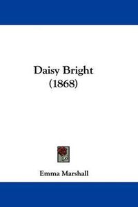 Cover image for Daisy Bright (1868)