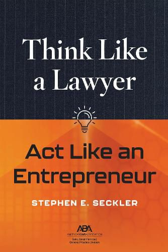 Cover image for Think Like a Lawyer, Act Like an Entrepreneur