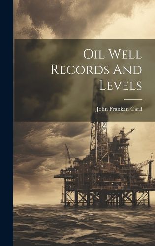 Cover image for Oil Well Records And Levels