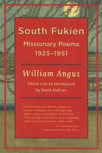 Cover image for William Angus: South Fukien Missionary Poems,1925-1951