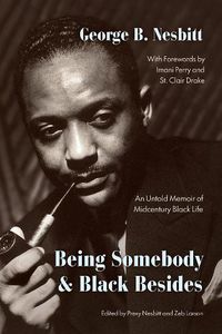 Cover image for Being Somebody and Black Besides: An Untold Memoir of Midcentury Black Life