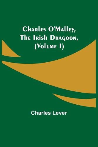 Cover image for Charles O'Malley, The Irish Dragoon, (Volume I)
