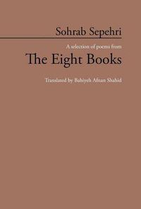 Cover image for Sohrab Sepehri: A Selection of Poems from the Eight Books