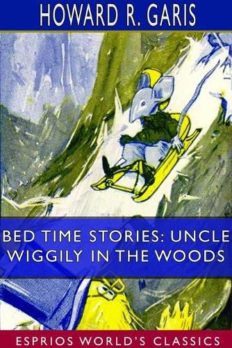 Bed Time Stories: Uncle Wiggily in the Woods (Esprios Classics)