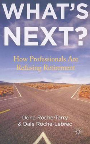 Cover image for What's Next?: How Professionals Are Refusing Retirement