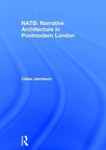 Cover image for NATO: Narrative Architecture in Postmodern London