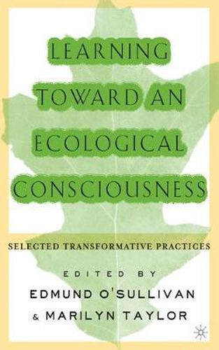 Cover image for Learning Toward an Ecological Consciousness: Selected Transformative Practices