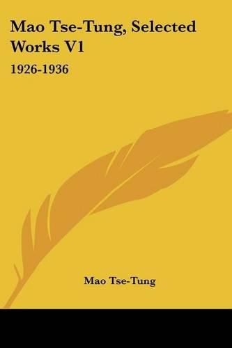 Mao Tse-Tung, Selected Works V1: 1926-1936