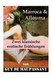 Cover image for Marroca & Allouma (Zwei Klassische Erotische Er hlungen)