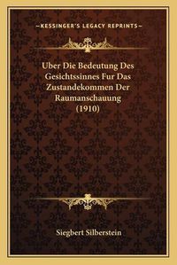 Cover image for Uber Die Bedeutung Des Gesichtssinnes Fur Das Zustandekommen Der Raumanschauung (1910)