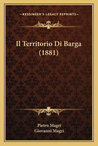 Cover image for Il Territorio Di Barga (1881)