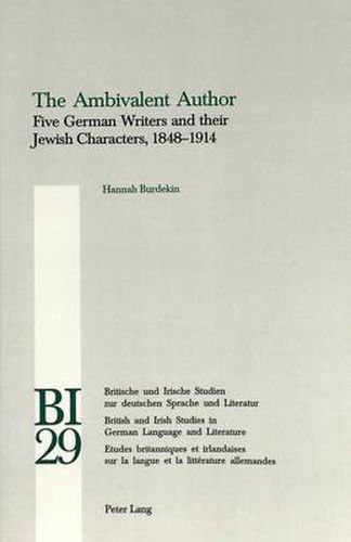 Cover image for The Ambivalent Author: Five German Writers and Their Jewish Characters, 1848-1914