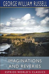 Cover image for Imaginations and Reveries (Esprios Classics)