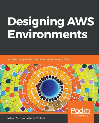 Cover image for Designing AWS Environments: Architect large-scale cloud infrastructures with AWS
