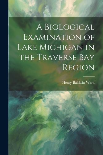 A Biological Examination of Lake Michigan in the Traverse Bay Region