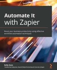 Cover image for Automate It with Zapier: Boost your business productivity using effective workflow automation techniques