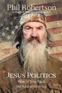 Cover image for Jesus Politics: How to Win Back the Soul of America